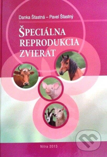 Kniha: Špeciálna reprodukcia zvierat (Danka Šťastná a Pavel Šťastný). Slovenská poľnohospodárska univerzita v Nitre, 2013 Kniha: Špeciálna reprodukcia zvierat (Danka Šťastná a Pavel Šťastný). Slovenská poľnohospodárska univerzita v Nitre, 2013