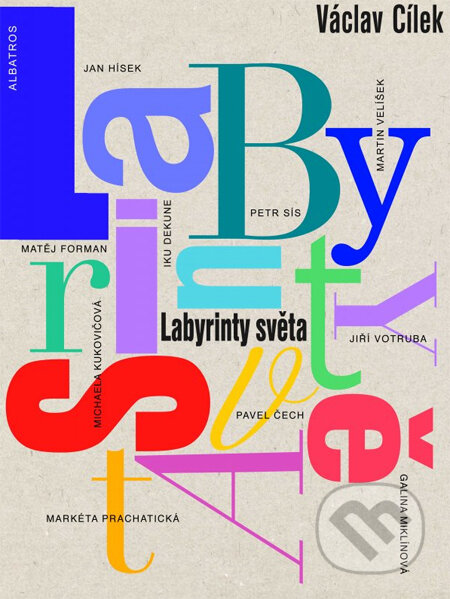 Kniha: Labyrinty světa (Václav Cílek a kolektív). Albatros CZ, 2014 Kniha: Labyrinty světa (Václav Cílek a kolektív). Albatros CZ, 2014