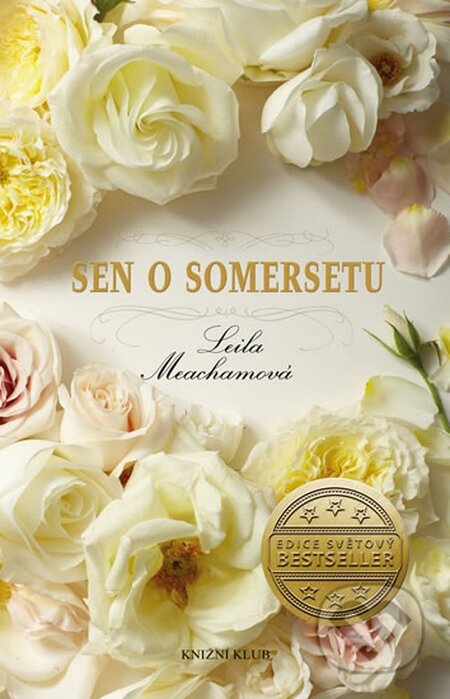 Kniha: Sen o Somersetu (Leila Meachamová). Knižní klub, 2014 Kniha: Sen o Somersetu (Leila Meachamová). Knižní klub, 2014
