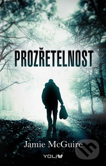 Kniha: Prozřetelnost (Jamie McGuire). YOLi CZ, 2014 Kniha: Prozřetelnost (Jamie McGuire). YOLi CZ, 2014