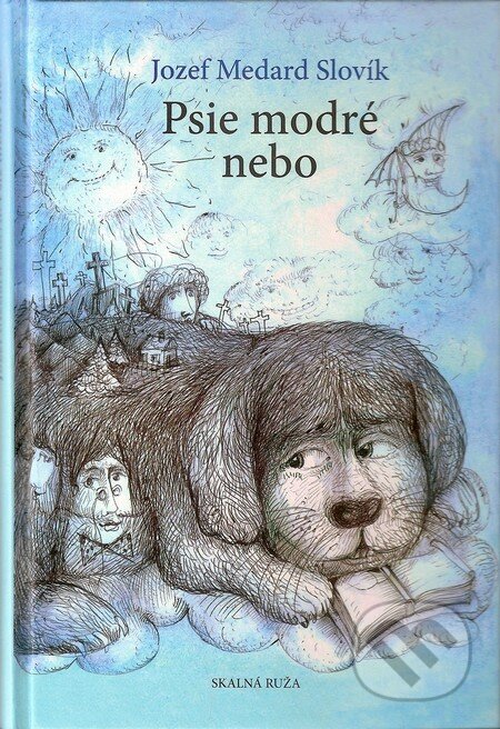 Kniha: Psie modré nebo (Jozef Medard Slovík). Skalná ruža, 2014 Kniha: Psie modré nebo (Jozef Medard Slovík). Skalná ruža, 2014
