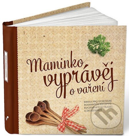 Kniha: Maminko, vyprávěj o vaření (Monika Kopřivová). Babičkářství, 2014 Kniha: Maminko, vyprávěj o vaření (Monika Kopřivová). Babičkářství, 2014