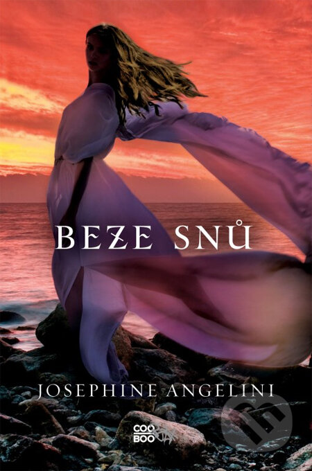 Kniha: Beze snů (Josephine Angelini). CooBoo CZ, 2014 Kniha: Beze snů (Josephine Angelini). CooBoo CZ, 2014