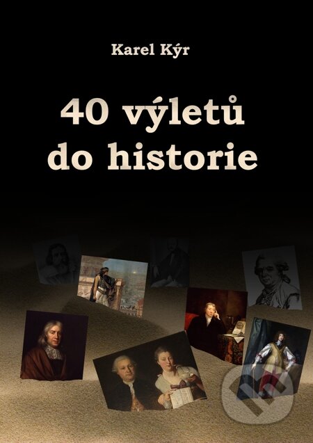 40 výletů do historie - Karel Kýr, E-knihy jedou, 2014