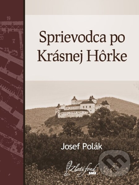 E-kniha: Sprievodca po Krásnej Hôrke (Josef Polák). Petit Press, 2014 E-kniha: Sprievodca po Krásnej Hôrke (Josef Polák). Petit Press, 2014