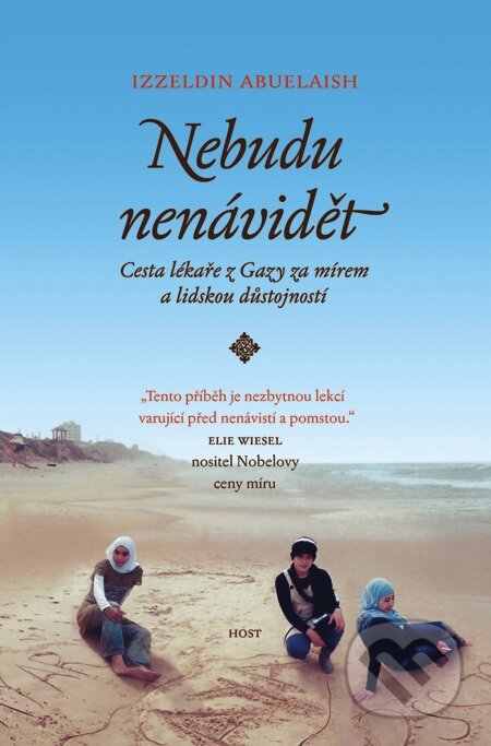 E-kniha: Nebudu nenávidět (Izzeldin Abuelaish). Host, 2014 E-kniha: Nebudu nenávidět (Izzeldin Abuelaish). Host, 2014