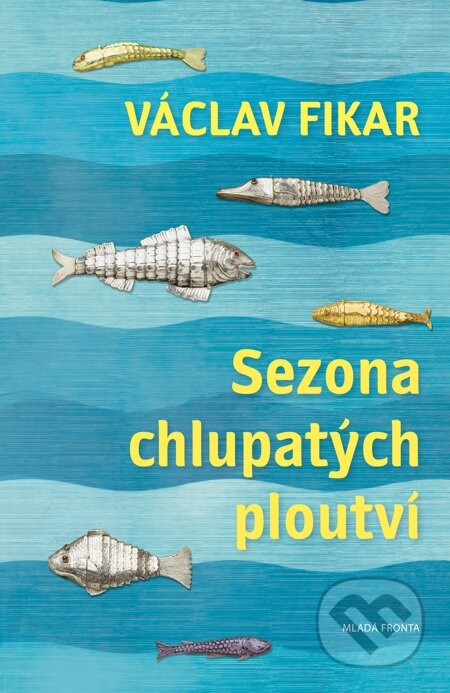 E-kniha: Sezona chlupatých ploutví (Václav Fikar). Mladá fronta, 2014 E-kniha: Sezona chlupatých ploutví (Václav Fikar). Mladá fronta, 2014