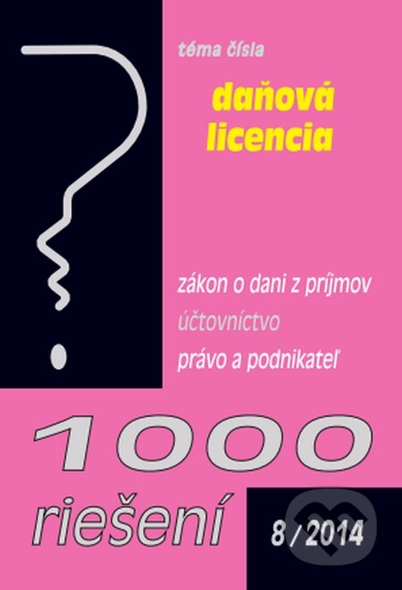 Kniha: 1000 riešení 8/2014 (Poradca s.r.o.). Poradca s.r.o., 2014 Kniha: 1000 riešení 8/2014 (Poradca s.r.o.). Poradca s.r.o., 2014