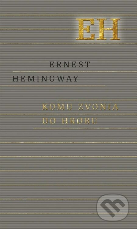 Kniha: Komu zvonia do hrobu (Ernest Hemingway). Odeon, 2015 Kniha: Komu zvonia do hrobu (Ernest Hemingway). Odeon, 2015
