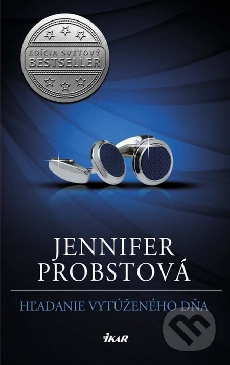 Kniha: Hľadanie vytúženého dňa (Jennifer Probst). Ikar, 2015 Kniha: Hľadanie vytúženého dňa (Jennifer Probst). Ikar, 2015