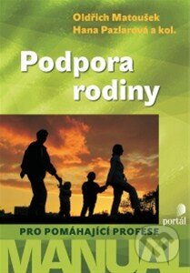 Kniha: Podpora rodiny (Hana Pazlarová, Oldřich Matoušek a kolektiv). Portál, 2014 Kniha: Podpora rodiny (Hana Pazlarová, Oldřich Matoušek a kolektiv). Portál, 2014
