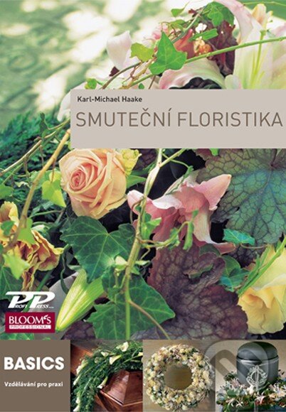 Kniha: Smuteční floristika (Karl-Michael Haake). Profi Press, 2014 Kniha: Smuteční floristika (Karl-Michael Haake). Profi Press, 2014