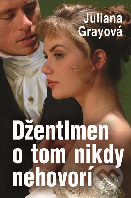 Kniha: Džentlmen o tom nikdy nehovorí (Juliana Gray). Slovenský spisovateľ, 2014 Kniha: Džentlmen o tom nikdy nehovorí (Juliana Gray). Slovenský spisovateľ, 2014