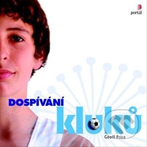 Kniha: Dospívání kluků (Geoff Price). Portál, 2014 Kniha: Dospívání kluků (Geoff Price). Portál, 2014