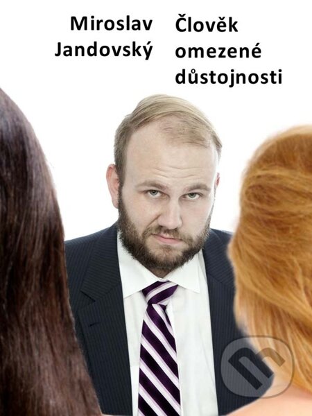 E-kniha: Člověk omezené důstojnosti (Miroslav Jandovský). Nakladatelství Viking E-kniha: Člověk omezené důstojnosti (Miroslav Jandovský). Nakladatelství Viking