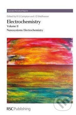 Kniha: Electrochemistry (Volume II) (Jay Wadhawan). Royal Society of Chemistry, 2012 Kniha: Electrochemistry (Volume II) (Jay Wadhawan). Royal Society of Chemistry, 2012