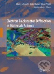 Electron Backscatter Diffraction in Materials Science - Adam Schwartz, Springer Verlag, 2009