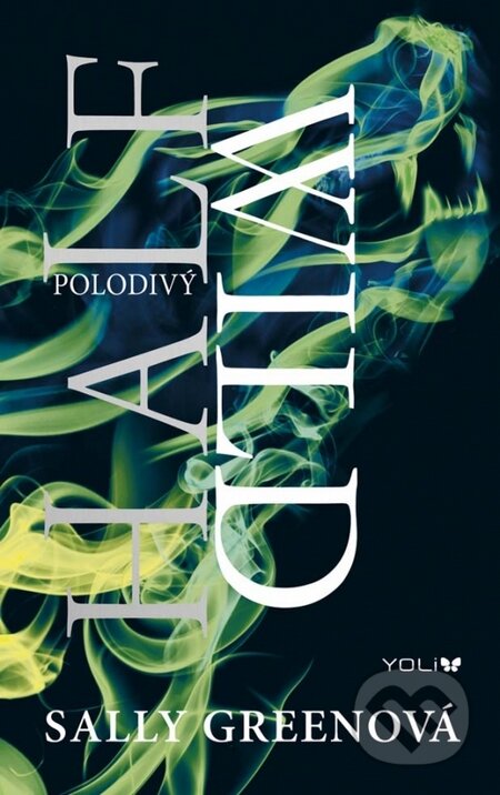 Kniha: Half Wild – Polodivý (Sally Green). YOLi, 2015 Kniha: Half Wild – Polodivý (Sally Green). YOLi, 2015