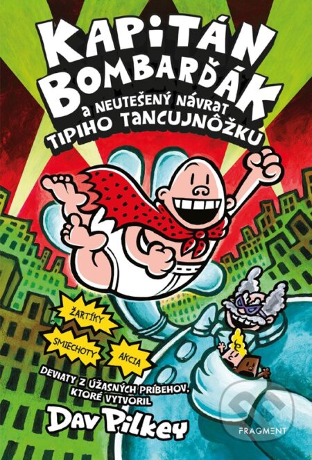 Kapitán Bombarďák a neutešený návrat Tipiho Tancujnôžku - Dav Pilkey, Fragment, 2023