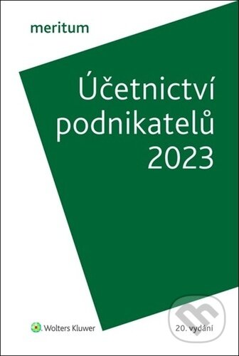 Kniha: meritum Účetnictví podnikatelů 2023 (Ivan Brychta, Ivana Kuchařová a Miroslav Bulla). Wolters Kluwer ČR, 2023 Kniha: meritum Účetnictví podnikatelů 2023 (Ivan Brychta, Ivana Kuchařová a Miroslav Bulla). Wolters Kluwer ČR, 2023
