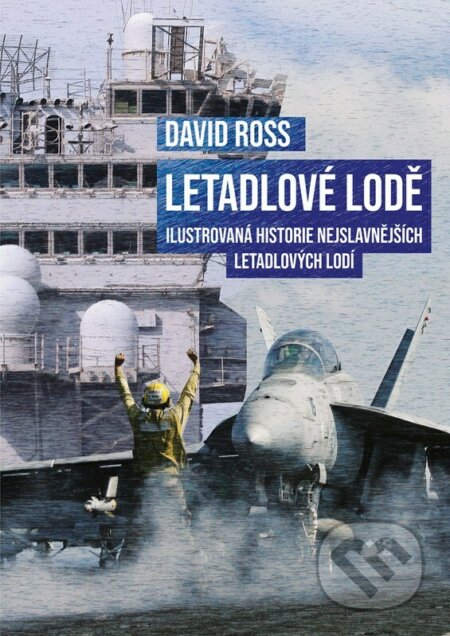 Kniha: Letadlové lodě (David Ross). CPRESS, 2023 Kniha: Letadlové lodě (David Ross). CPRESS, 2023