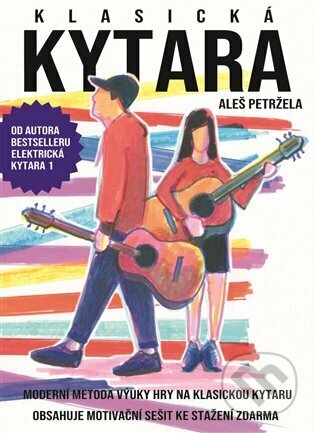 Kniha: Klasická kytara (Aleš Petržela). Muzikus, 2023 Kniha: Klasická kytara (Aleš Petržela). Muzikus, 2023