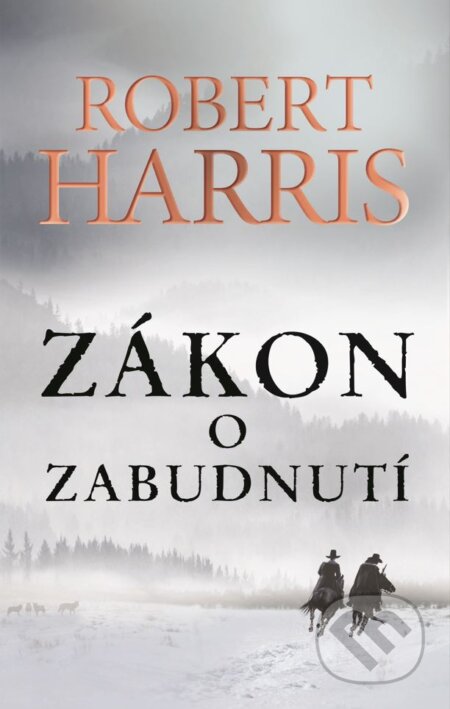 Kniha: Zákon o zabudnutí (Robert Harris). Slovart, 2023 Kniha: Zákon o zabudnutí (Robert Harris). Slovart, 2023