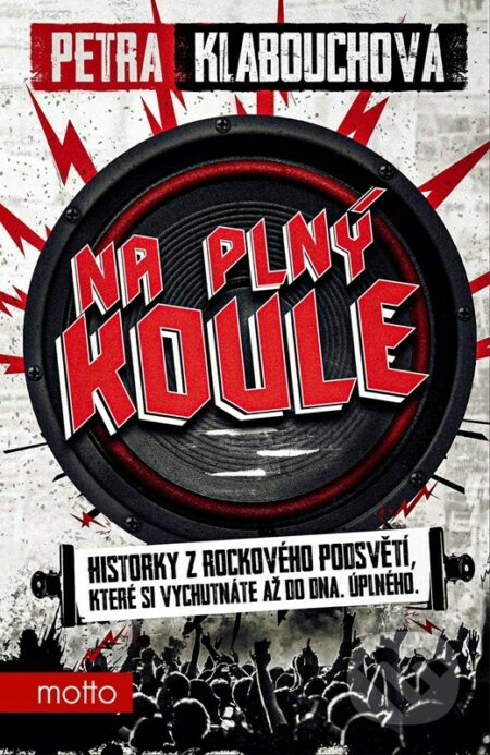 Kniha: Na plný koule (Petra Klabouchová). Motto, 2023 Kniha: Na plný koule (Petra Klabouchová). Motto, 2023