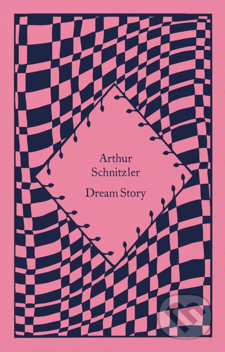 Kniha: Dream Story (Arthur Schnitzler). Penguin Books, 2023 Kniha: Dream Story (Arthur Schnitzler). Penguin Books, 2023