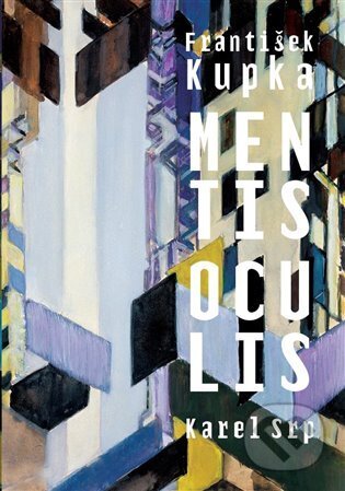 František Kupka. Mentis oculis - Karel Srp, Arbor vitae, 2023