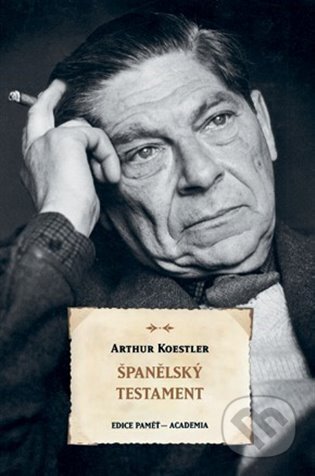 Kniha: Španělský testament (Arthur Koestler). Academia, 2023 Kniha: Španělský testament (Arthur Koestler). Academia, 2023