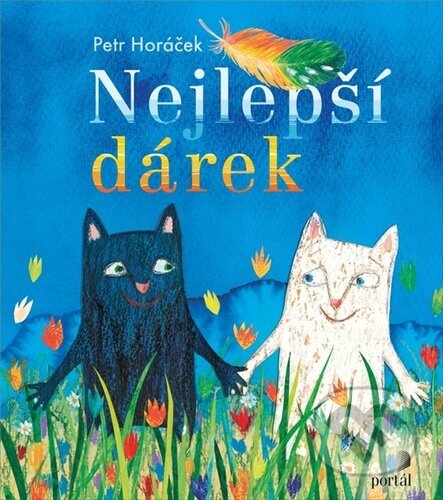 Kniha: Nejlepší dárek (Petr Horáček). Portál, 2023 Kniha: Nejlepší dárek (Petr Horáček). Portál, 2023