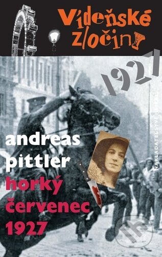 Kniha: Vídeňské zločiny 3: Horký červenec 1927 (Andreas Pittler). Hejkal, 2023 Kniha: Vídeňské zločiny 3: Horký červenec 1927 (Andreas Pittler). Hejkal, 2023