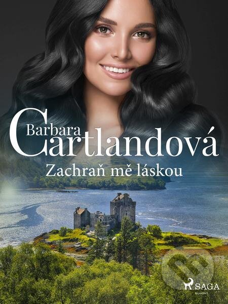E-kniha: Zachraň mě láskou (Barbara Cartlandová). Saga Egmont E-kniha: Zachraň mě láskou (Barbara Cartlandová). Saga Egmont