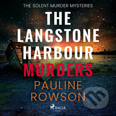 Audiokniha: The Langstone Harbour Murders (EN) (Pauline Rowson). Saga Egmont, 2023 Audiokniha: The Langstone Harbour Murders (EN) (Pauline Rowson). Saga Egmont, 2023