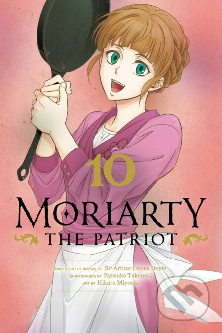 Kniha: Moriarty the Patriot 10 (Ryosuke Takeuchi). Viz Media, 2023 Kniha: Moriarty the Patriot 10 (Ryosuke Takeuchi). Viz Media, 2023
