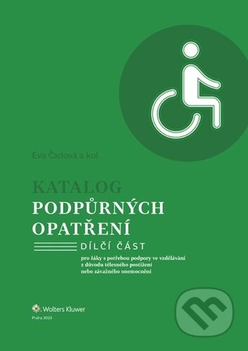 Kniha: Katalog podpůrných opatření (Eva Čadová). Wolters Kluwer ČR, 2023 Kniha: Katalog podpůrných opatření (Eva Čadová). Wolters Kluwer ČR, 2023
