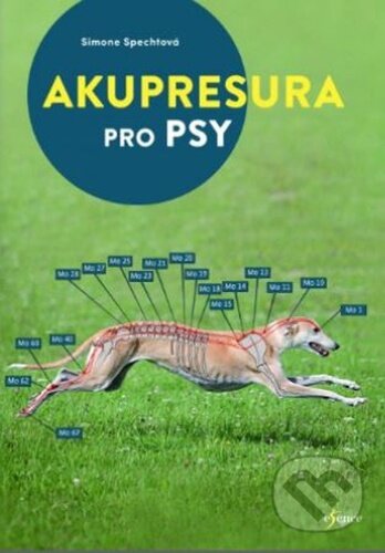 Kniha: Akupresura pro psy (Simone Specht). Esence, 2023 Kniha: Akupresura pro psy (Simone Specht). Esence, 2023