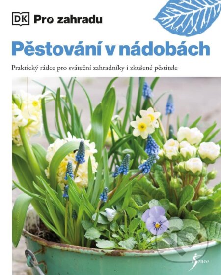 Kniha: Pěstování v nádobách (Geoff Stebbings). Esence, 2023 Kniha: Pěstování v nádobách (Geoff Stebbings). Esence, 2023