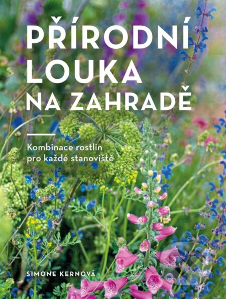 Kniha: Přírodní louka na zahradě (Simone Kernová). Esence, 2023 Kniha: Přírodní louka na zahradě (Simone Kernová). Esence, 2023