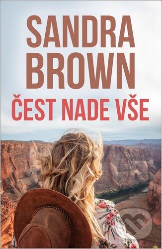 Kniha: Čest nade vše (Sandra Brown). HarperCollins, 2023 Kniha: Čest nade vše (Sandra Brown). HarperCollins, 2023