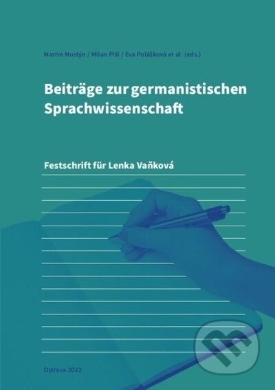 Kniha: Beiträge zur germanistischen Sprachwissenschaft (E. Polášková, M. Mostýn a M. Pišl). Ostravská univerzita, 2023 Kniha: Beiträge zur germanistischen Sprachwissenschaft (E. Polášková, M. Mostýn a M. Pišl). Ostravská univerzita, 2023