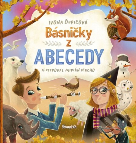 Kniha: Básničky z abecedy (Ivona Ďuričová). Stonožka, 2023 Kniha: Básničky z abecedy (Ivona Ďuričová). Stonožka, 2023