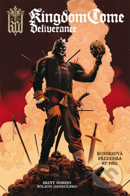 Kniha: Kingdom Come Deliverance (Brett Murphy). Crew, 2023 Kniha: Kingdom Come Deliverance (Brett Murphy). Crew, 2023