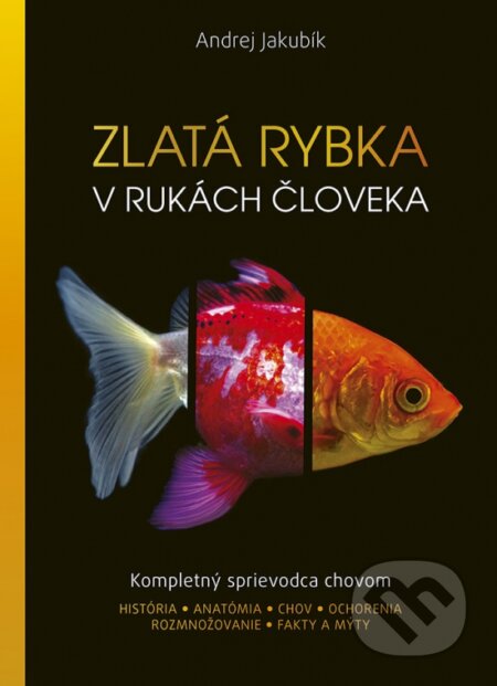 Kniha: Zlatá rybka v rukách človeka (Andrej Jakubík). Príroda, 2023 Kniha: Zlatá rybka v rukách človeka (Andrej Jakubík). Príroda, 2023