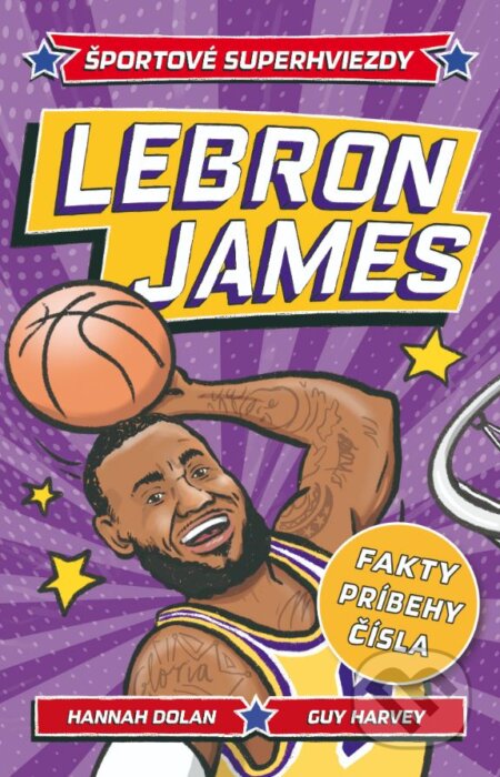 Kniha: LeBron je macher! (Guy Harvey a Hannah Dolan). Slovart, 2023 Kniha: LeBron je macher! (Guy Harvey a Hannah Dolan). Slovart, 2023
