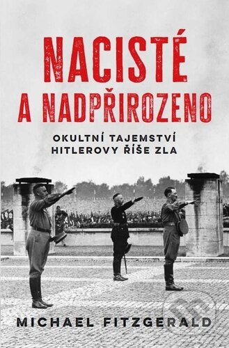 Kniha: Nacisté a nadpřirozeno (Michael Fitzgerald). Bookmedia, 2023 Kniha: Nacisté a nadpřirozeno (Michael Fitzgerald). Bookmedia, 2023