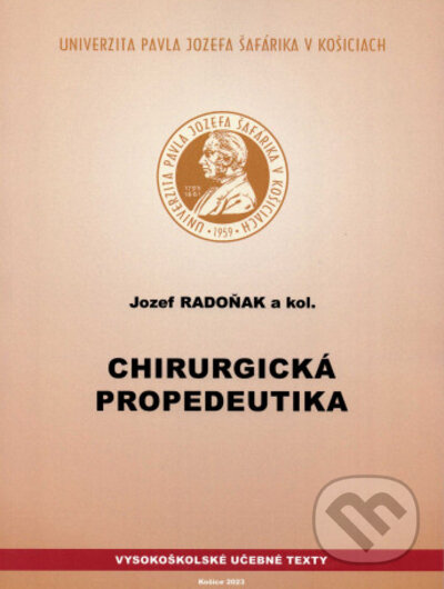 Kniha: Chirurgická propedeutika (Jozef Radoňak). Univerzita Pavla Jozefa Šafárika v Košiciach, 2023 Kniha: Chirurgická propedeutika (Jozef Radoňak). Univerzita Pavla Jozefa Šafárika v Košiciach, 2023