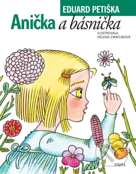 Kniha: Anička a básnička (Eduard Petiška). Pikola, 2023 Kniha: Anička a básnička (Eduard Petiška). Pikola, 2023