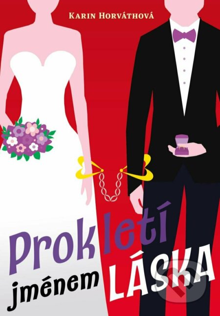 Kniha: Prokletí jménem láska (Karin Horváthová). Naše vojsko CZ, 2023 Kniha: Prokletí jménem láska (Karin Horváthová). Naše vojsko CZ, 2023